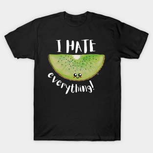 I Hate Everything, Kawaii Kiwi Slice - Sarcastic Cute Hater (black t-shirt) T-Shirt